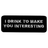 Märkbar AB Stofmærke I Drink to Make You Interesting - Accessories