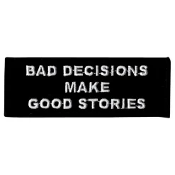 Best Märkbar AB Stofmærket Bad Decisions Make Good Stories
