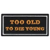 Märkbar AB Stofmærke Too Old To Die Young - Accessories